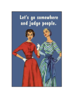 Ephemera Let's Go Somewhere And Judge People Magnet