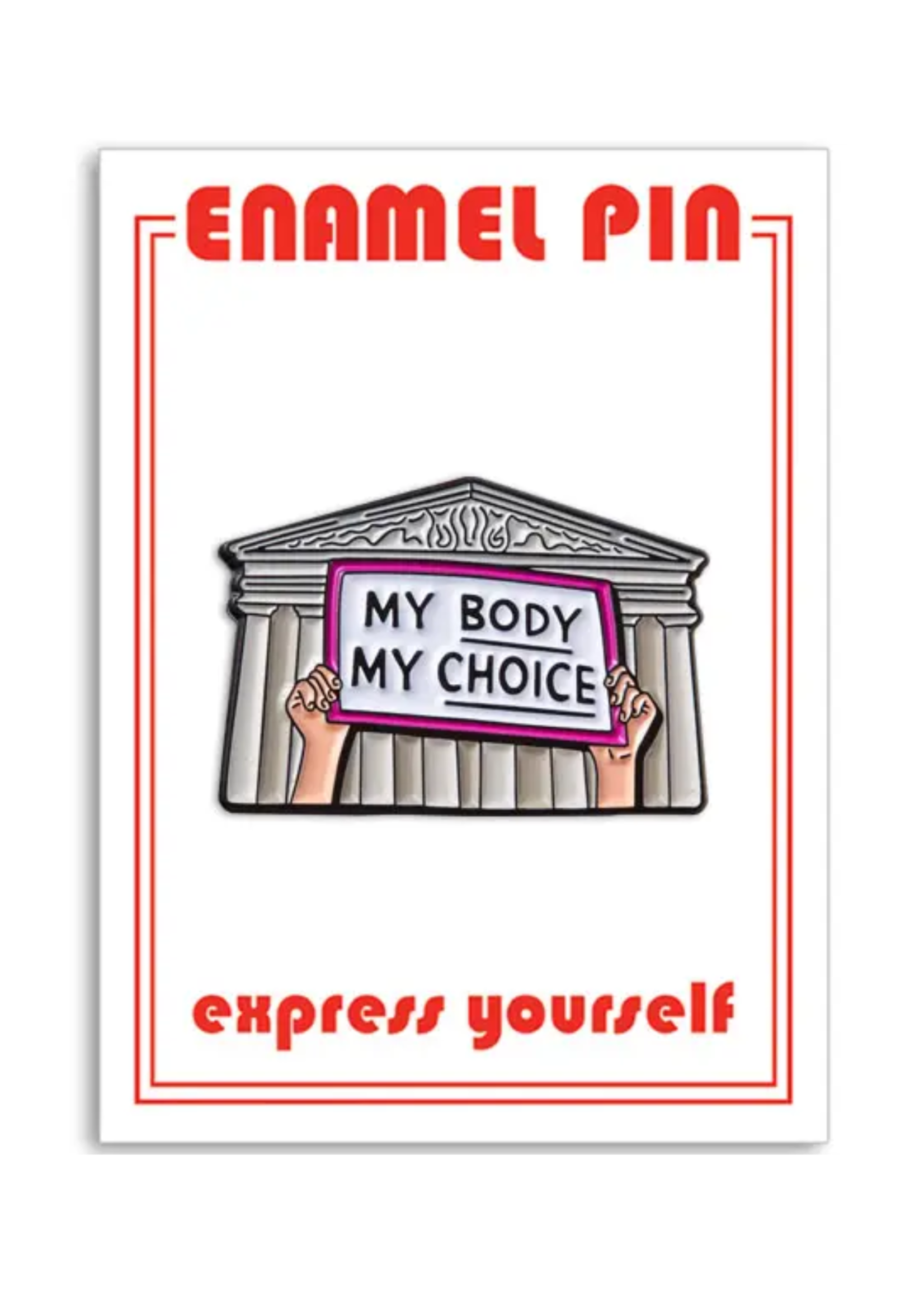 The Found My Body My Choice Enamel Pin