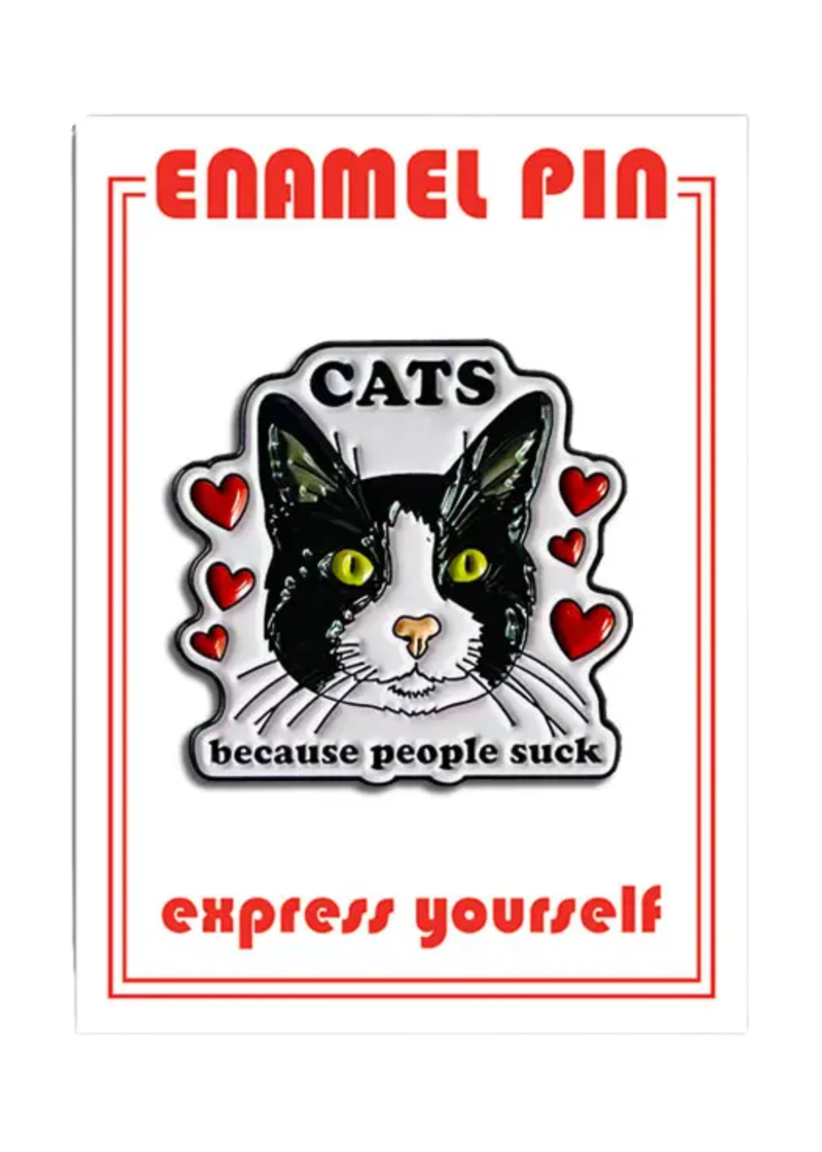 The Found Cats, Because People Suck Enamel Pin