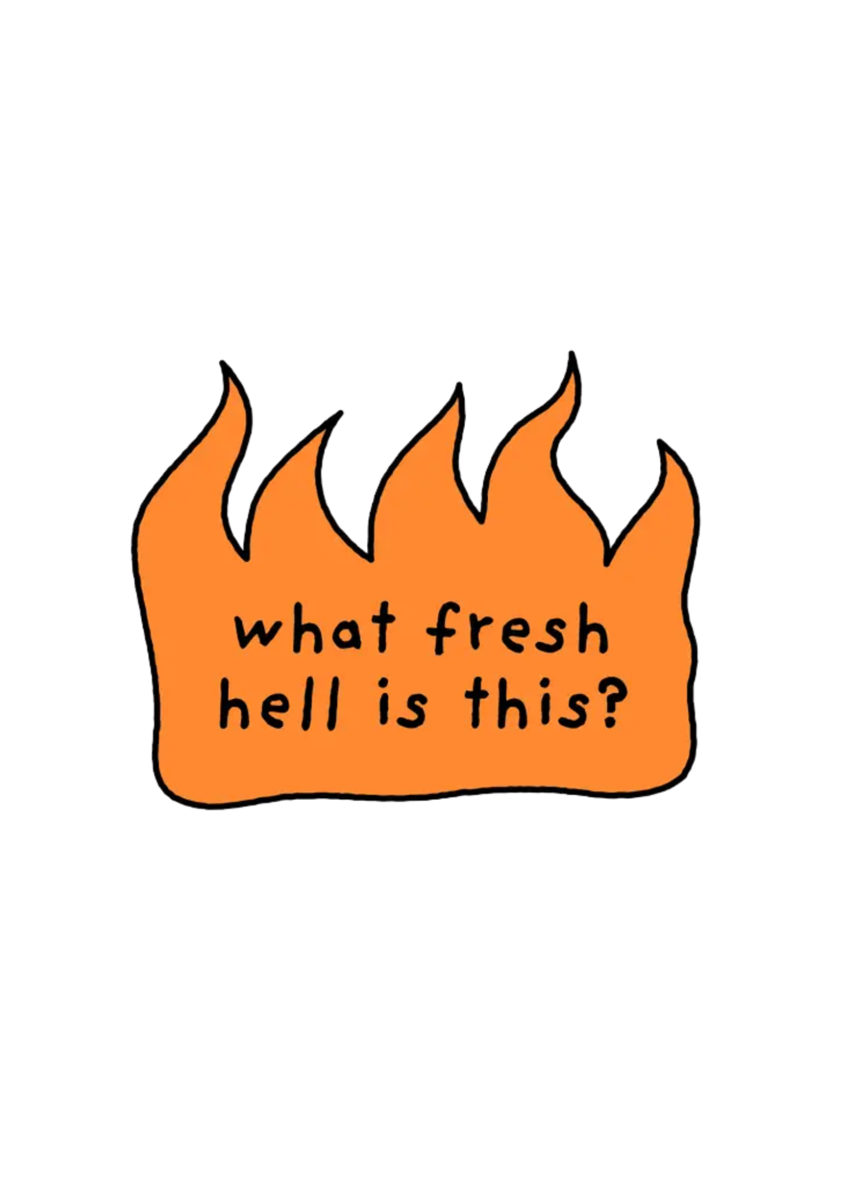 Pretty Alright Goods Fresh Hell Sticker