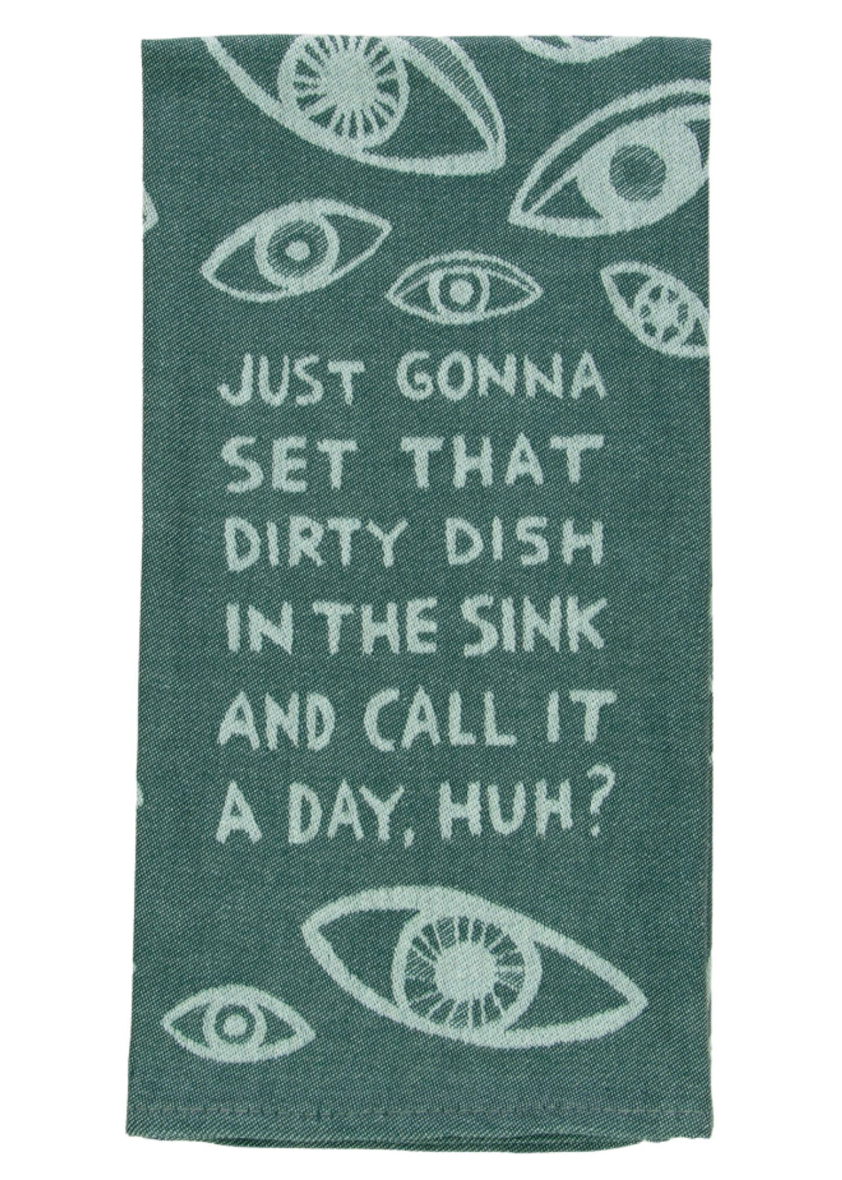 Blue Q Just Gonna Set That Dirty Dish In The Sink And Call It A Day, Huh? Dish Towel