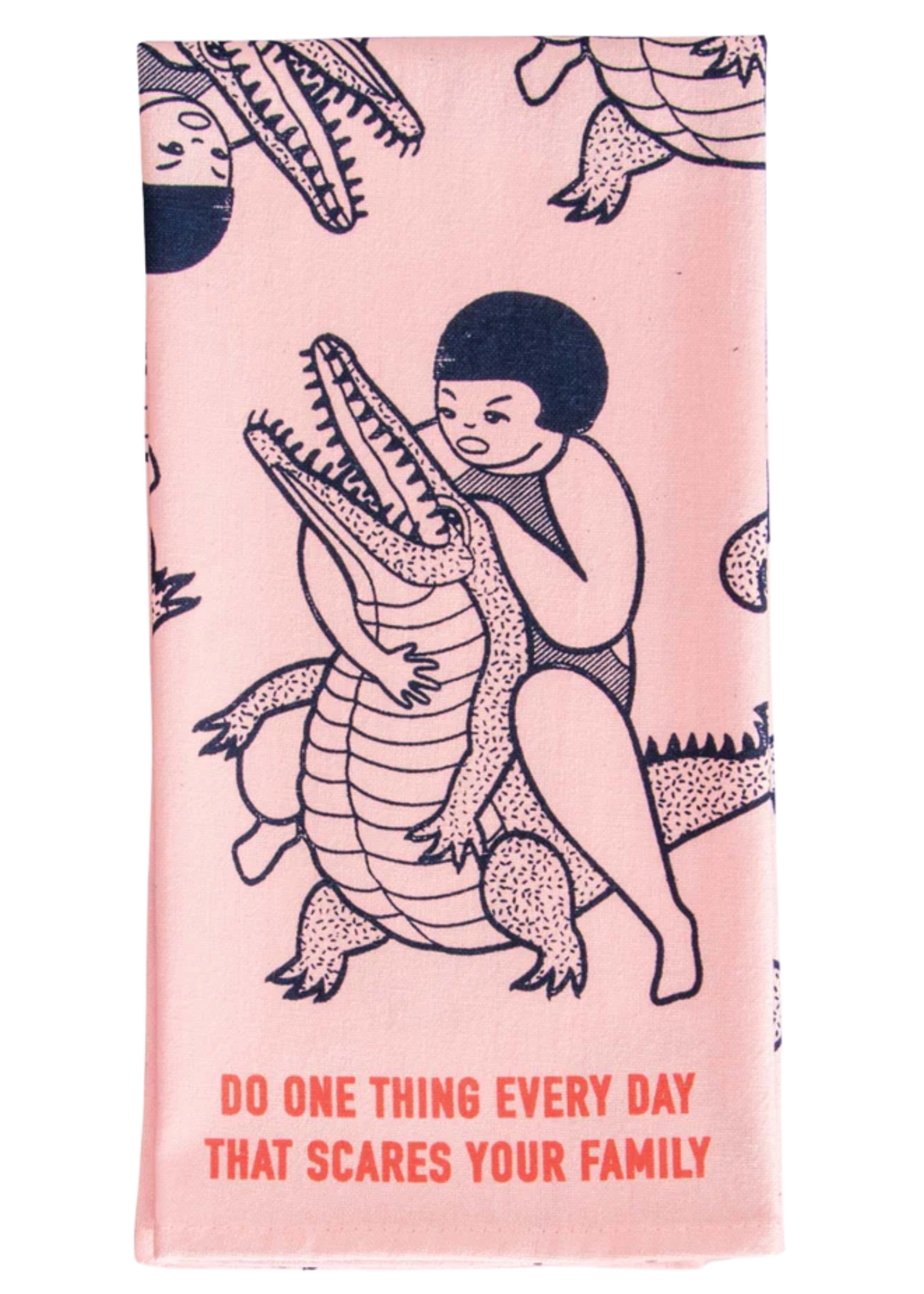 Blue Q Do One Thing Every Day That Scares Your Family Dish Towel
