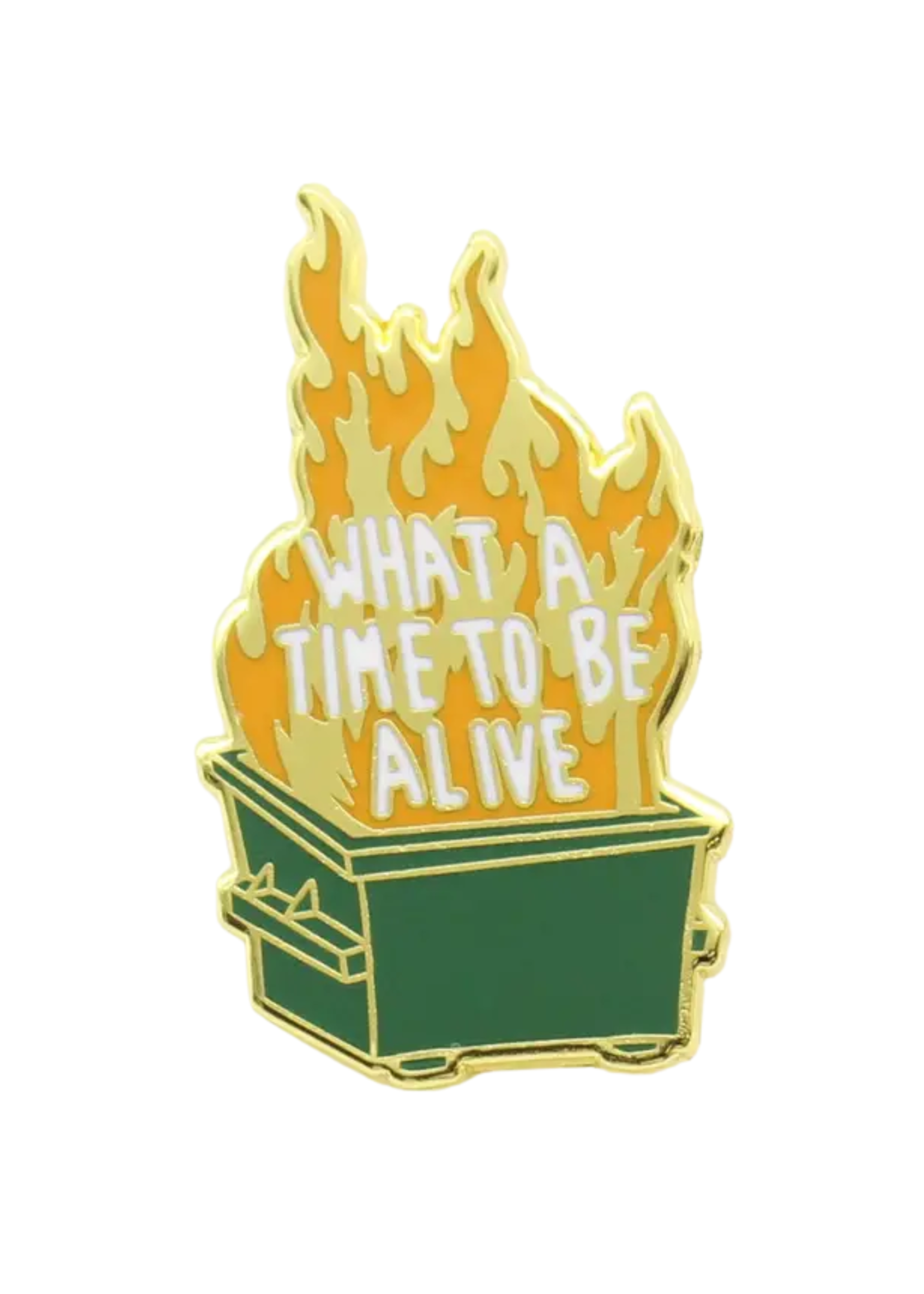 Shady Front What A Time To Be Alive Enamel Pin