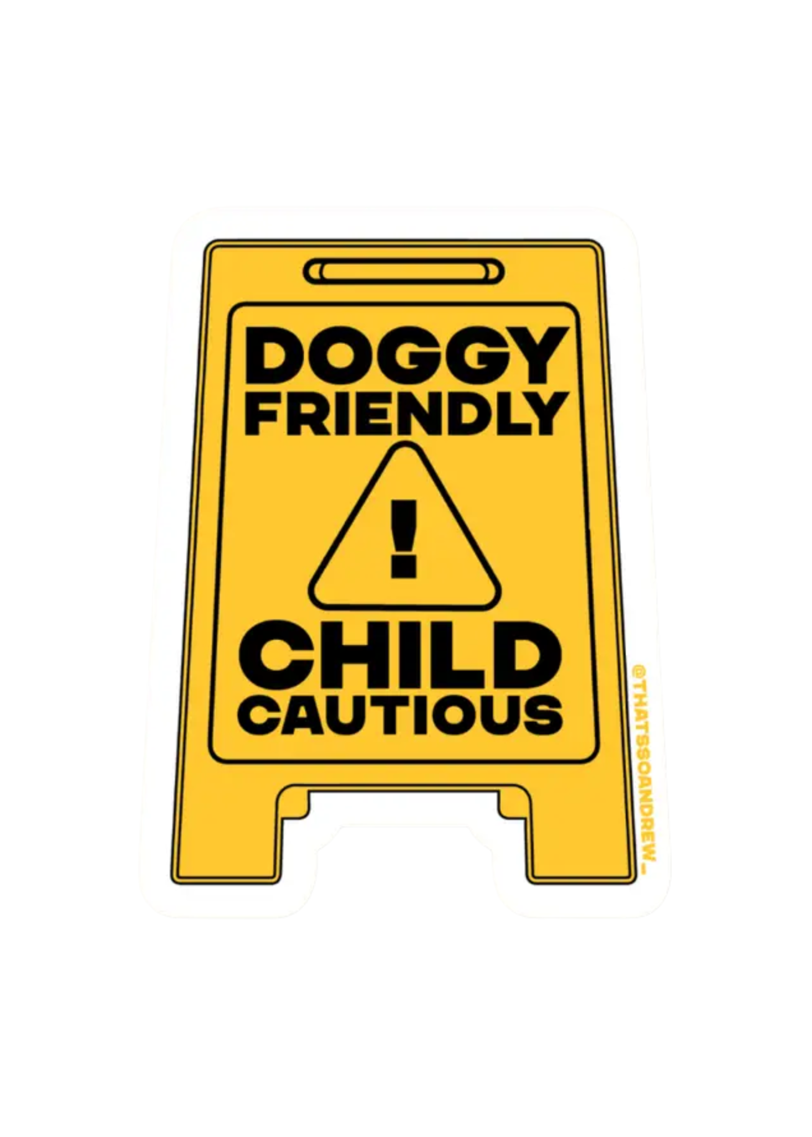 That's So Andrew Doggy Friendly, Child Cautious Sticker