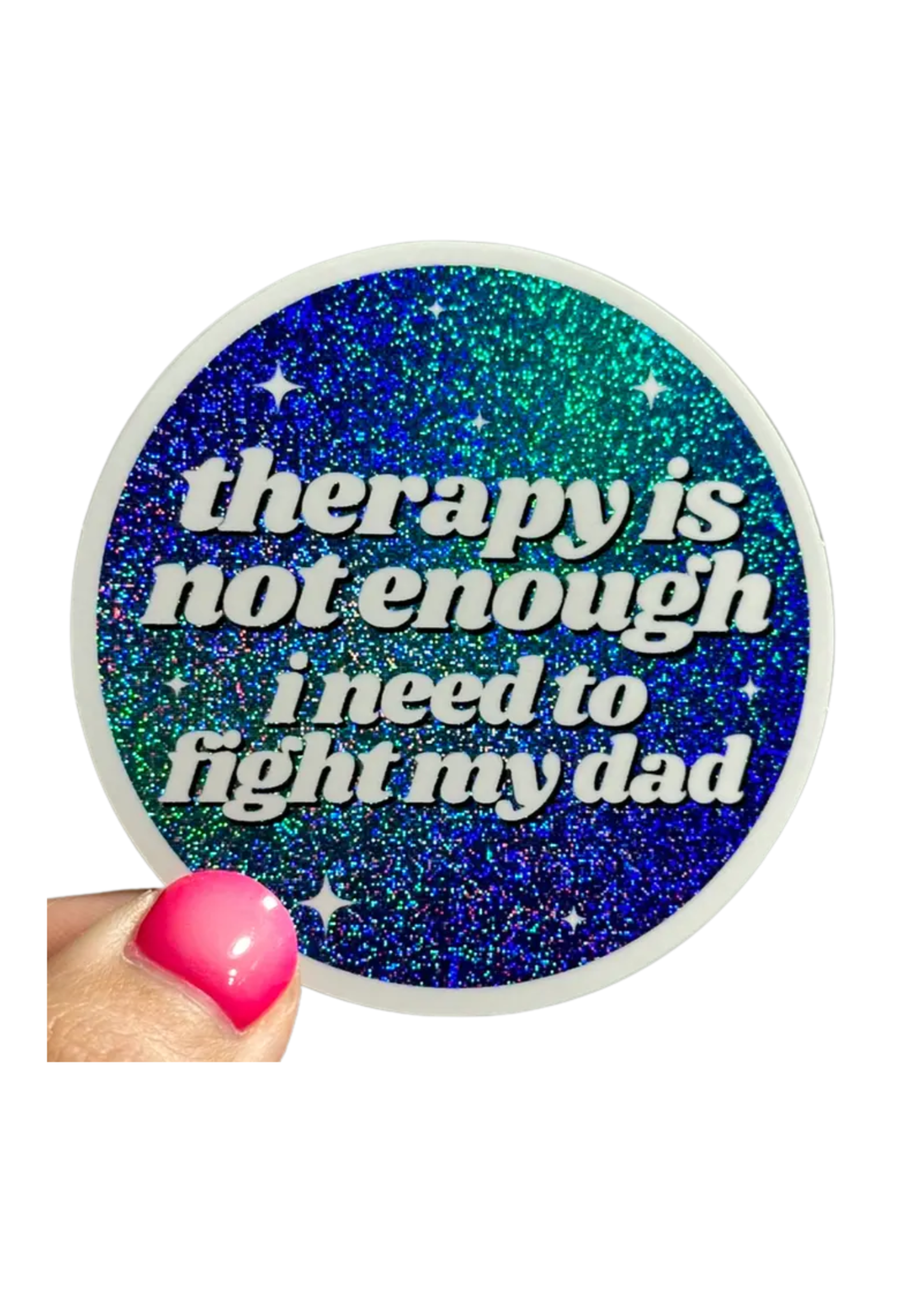 ShlemonArt Therapy Is Not Enough I Need To Fight My Dad Sticker