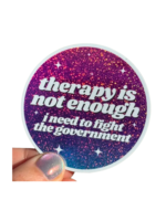 ShlemonArt Therapy Is Not Enough I Need To Fight the Government Sticker