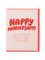 And Here We Are Anniversary Card - Please Don't Die