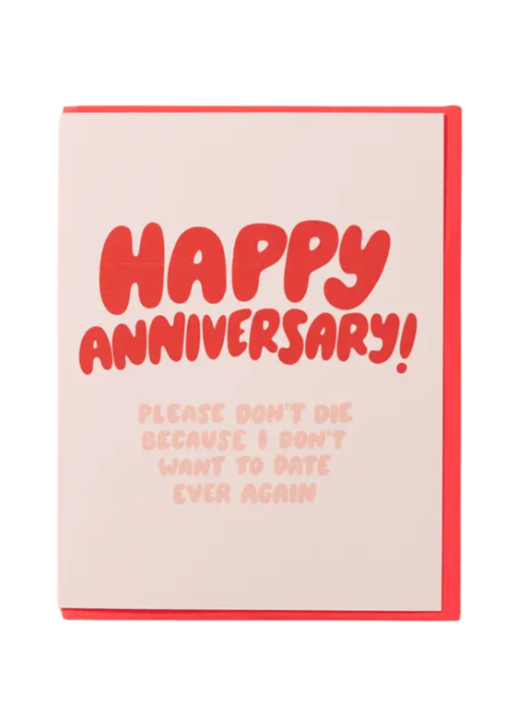 And Here We Are Anniversary Card - Please Don't Die