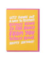 And Here We Are Birthday Card - Teleport