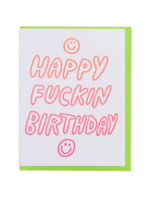 And Here We Are Birthday Card - Happy Fuckin Birthday