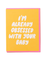 And Here We Are New Baby Card - Already Obsessed