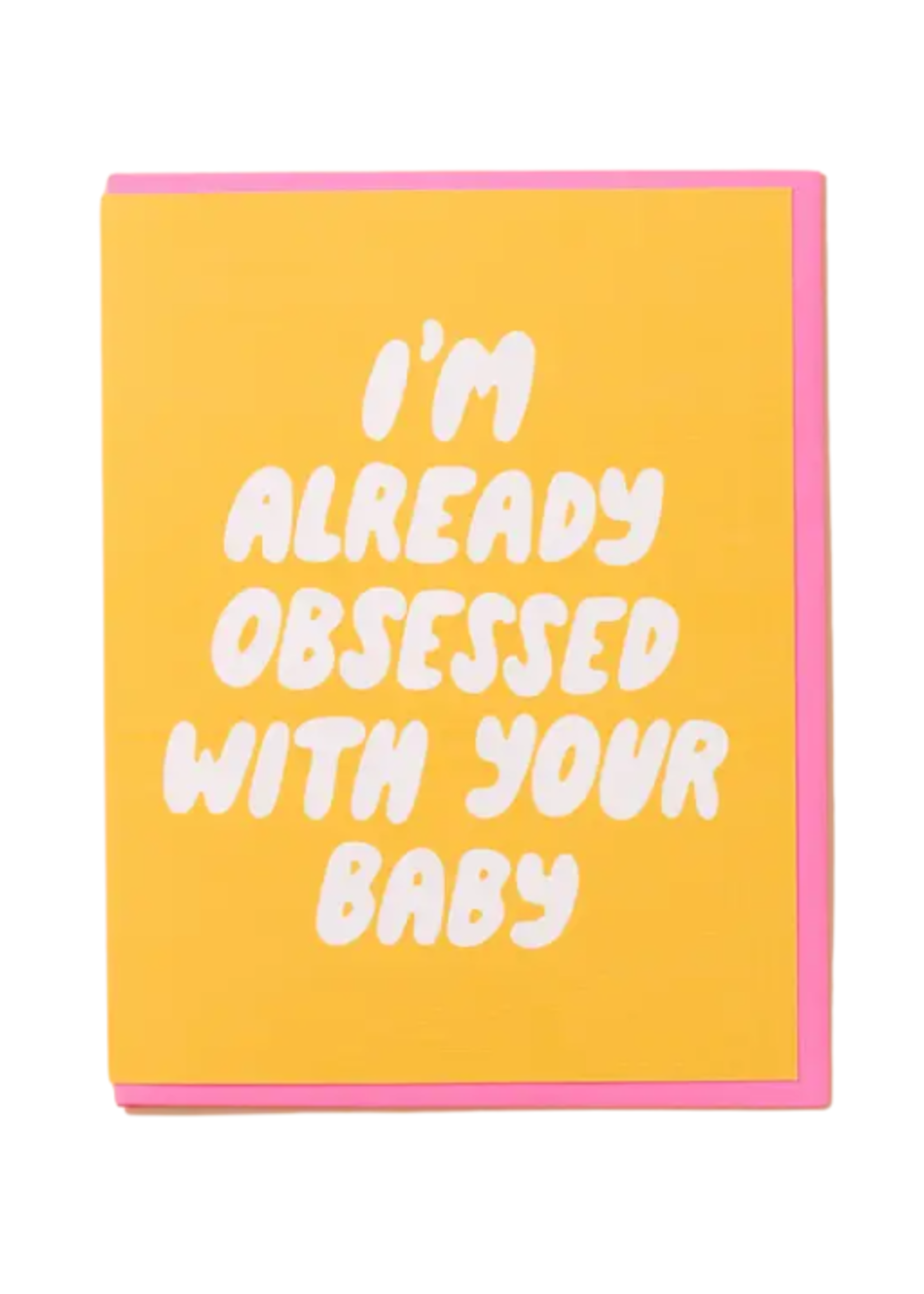And Here We Are New Baby Card - Already Obsessed