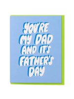 And Here We Are Father's Day Card - You're My Dad