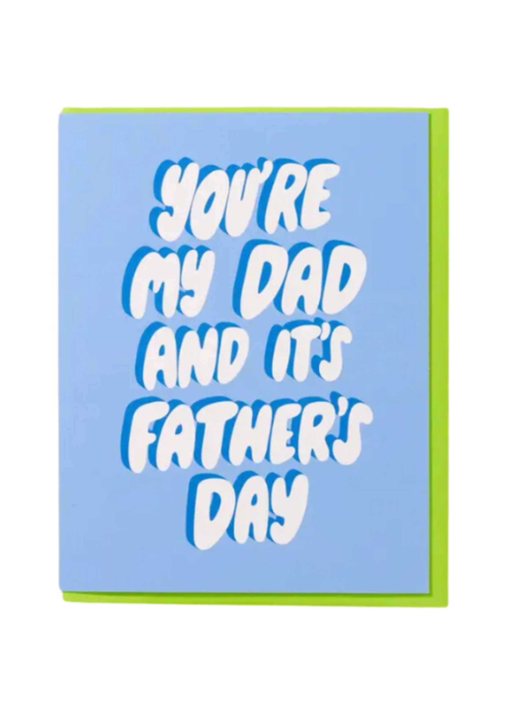 And Here We Are Father's Day Card - You're My Dad