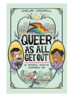 Microcosm Publishing & Distribution Queer As All Get Out: 10 People Who’ve Inspired Me