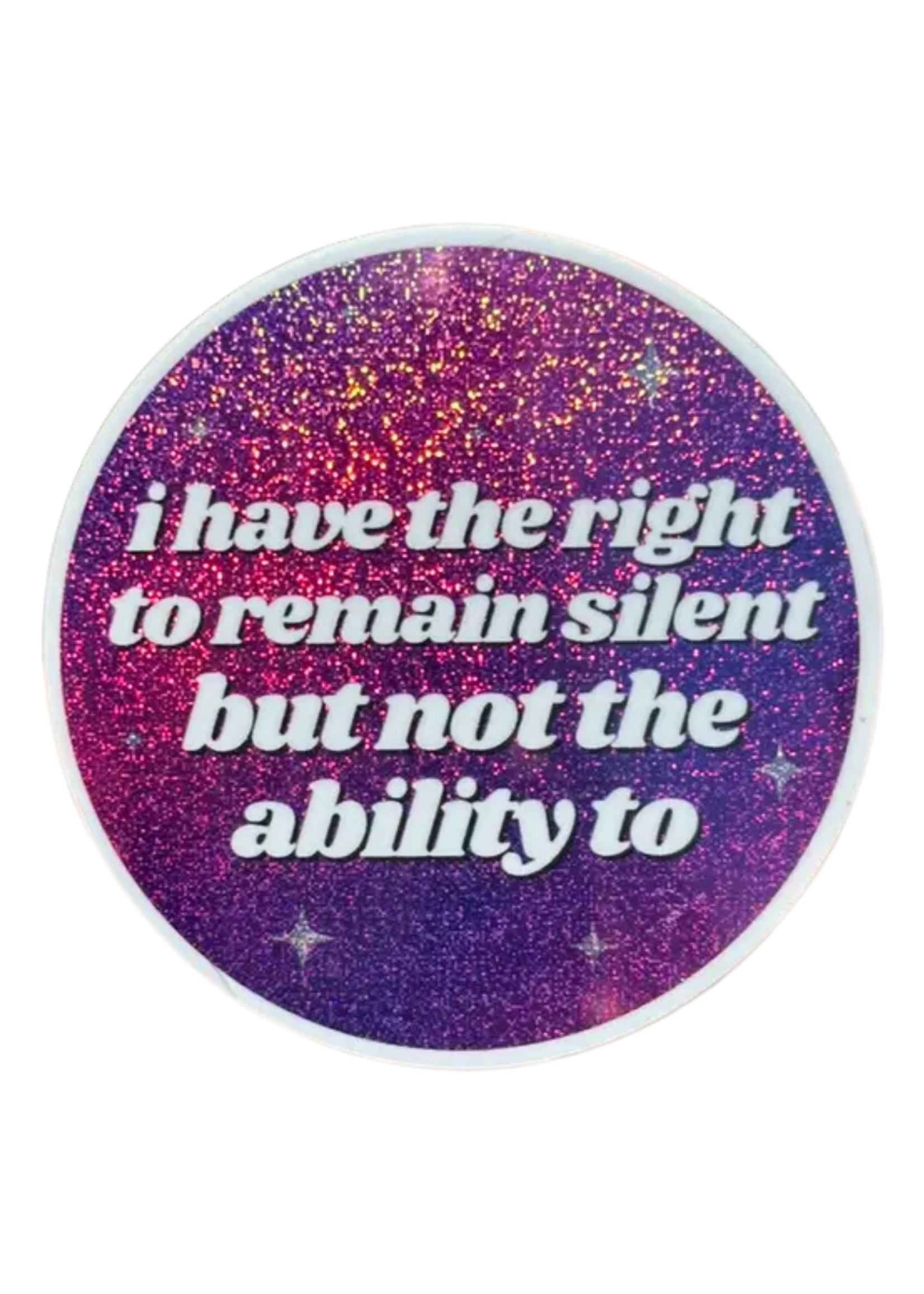 ShlemonArt I Have The Right To Remain Silent But Not The Ability To Sticker