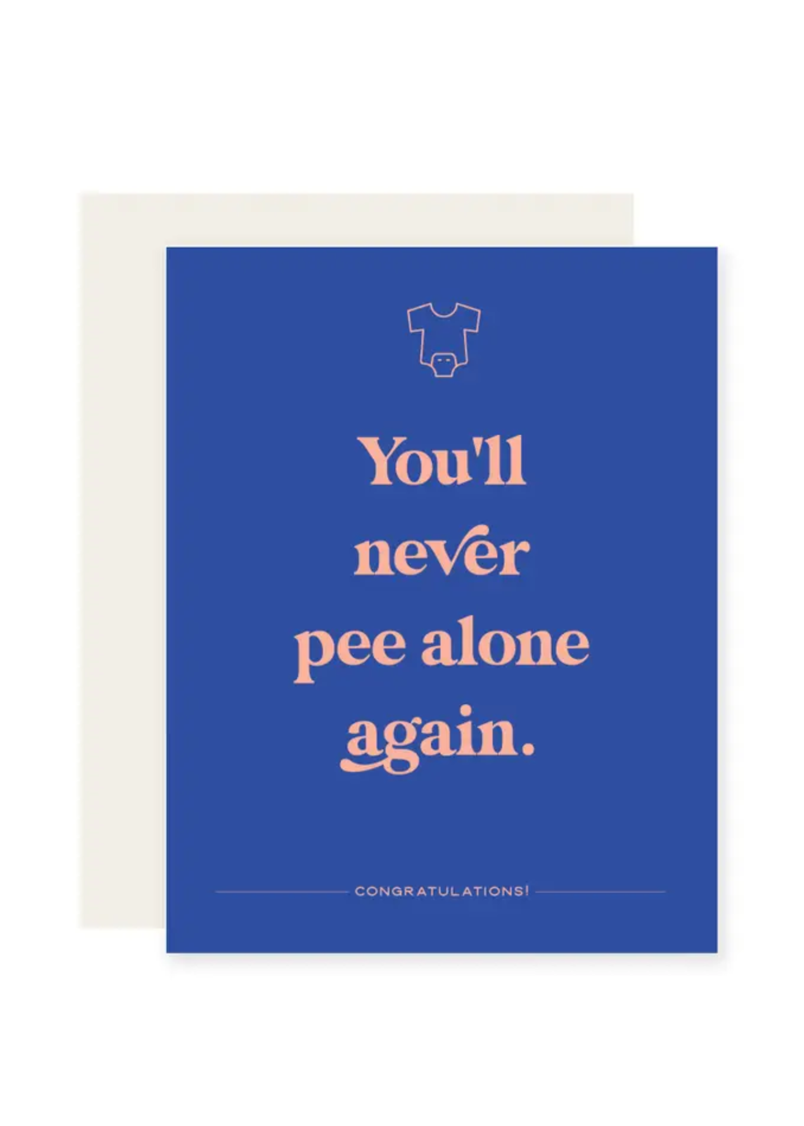 Paloma Paper Co. C - BABY NevNew Baby Card  - You'll Never Pee Alone Againer Pee Alone