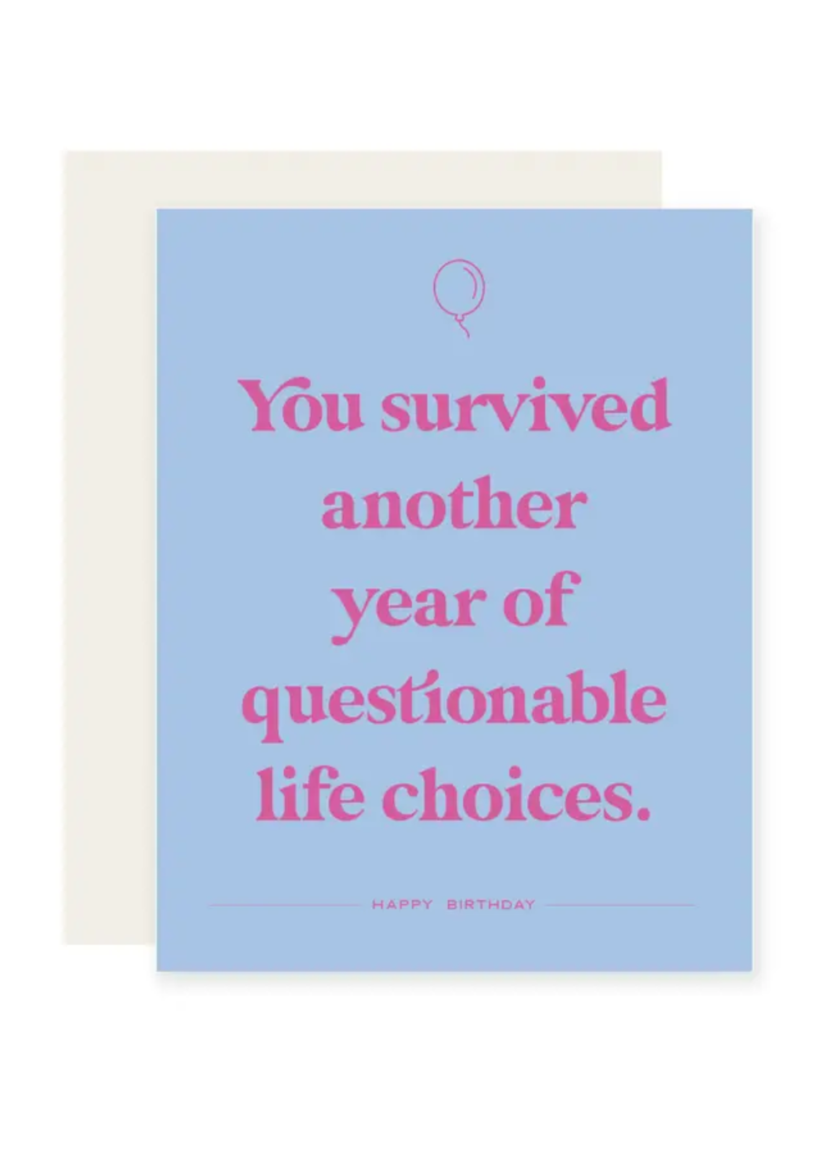 Paloma Paper Co. Birthday Card - Questionable Life Choices