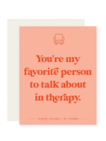 Paloma Paper Co. Love Card - Favorite Person To Talk About In Therapy