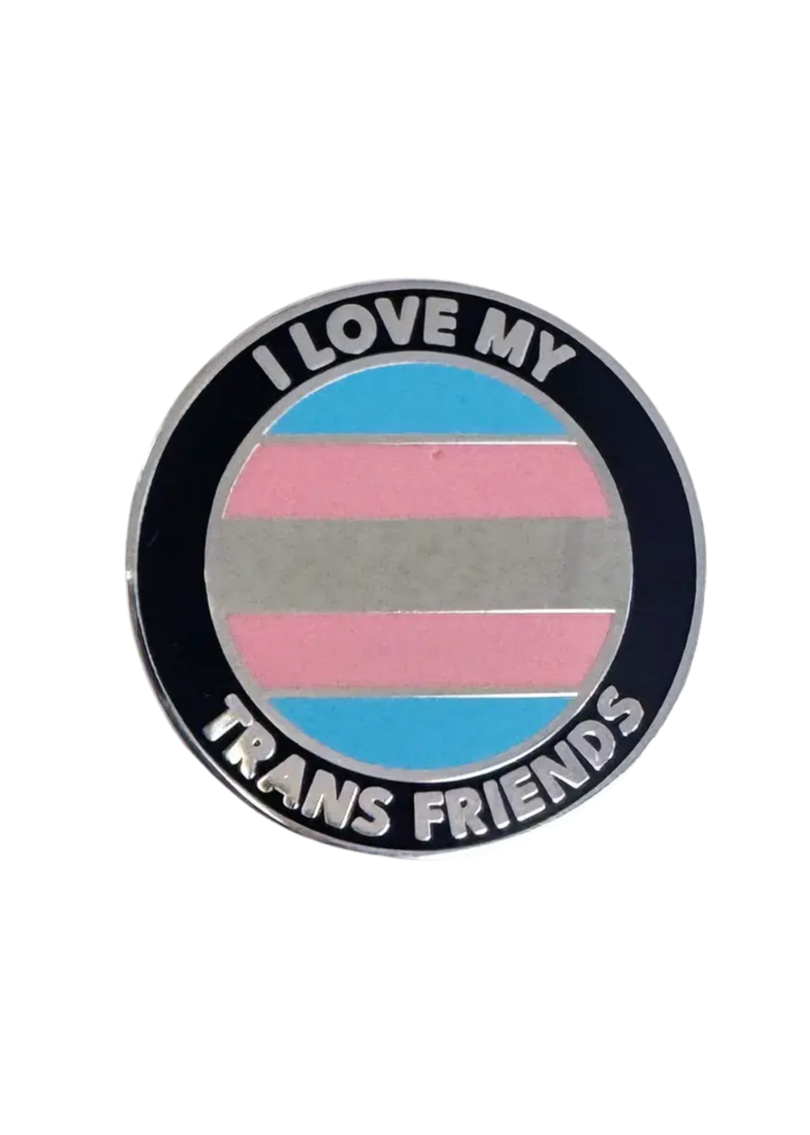 Strike Gently Co I Love My Trans Friends Enamel Pin