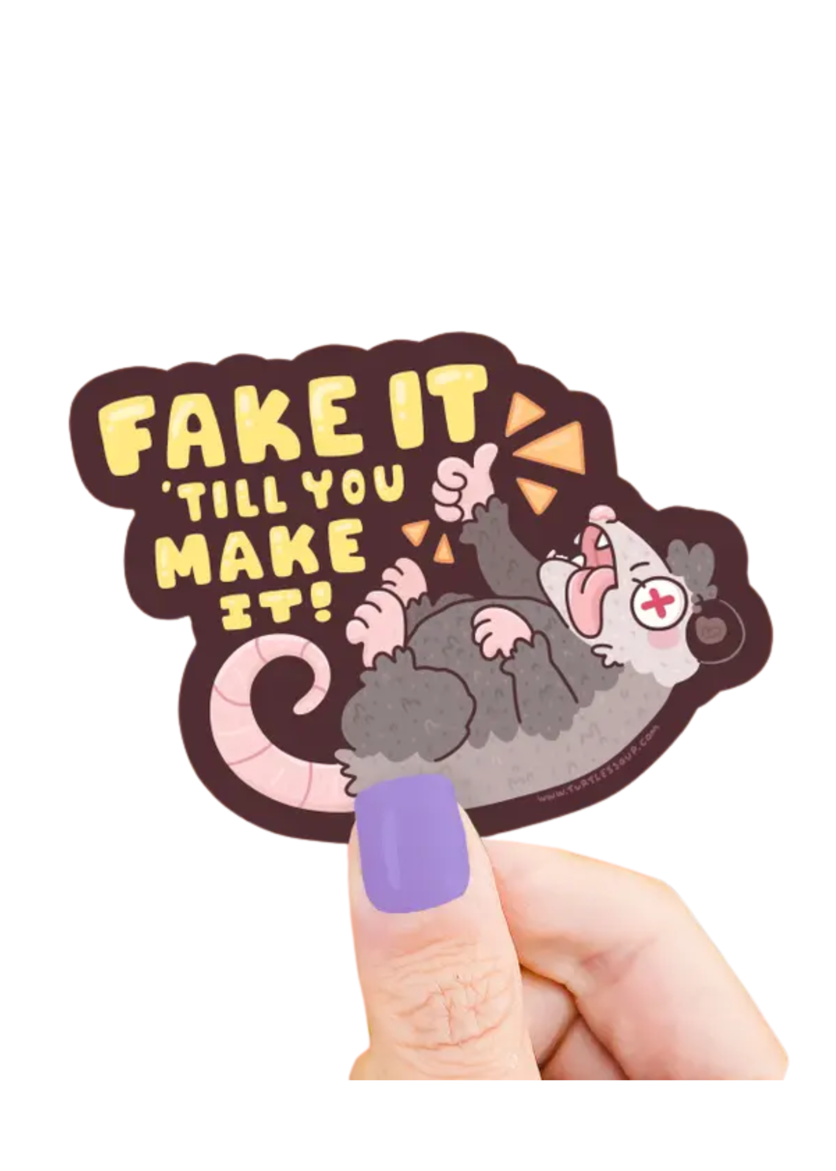 Turtle's Soup Fake It Til You Make It Sticker