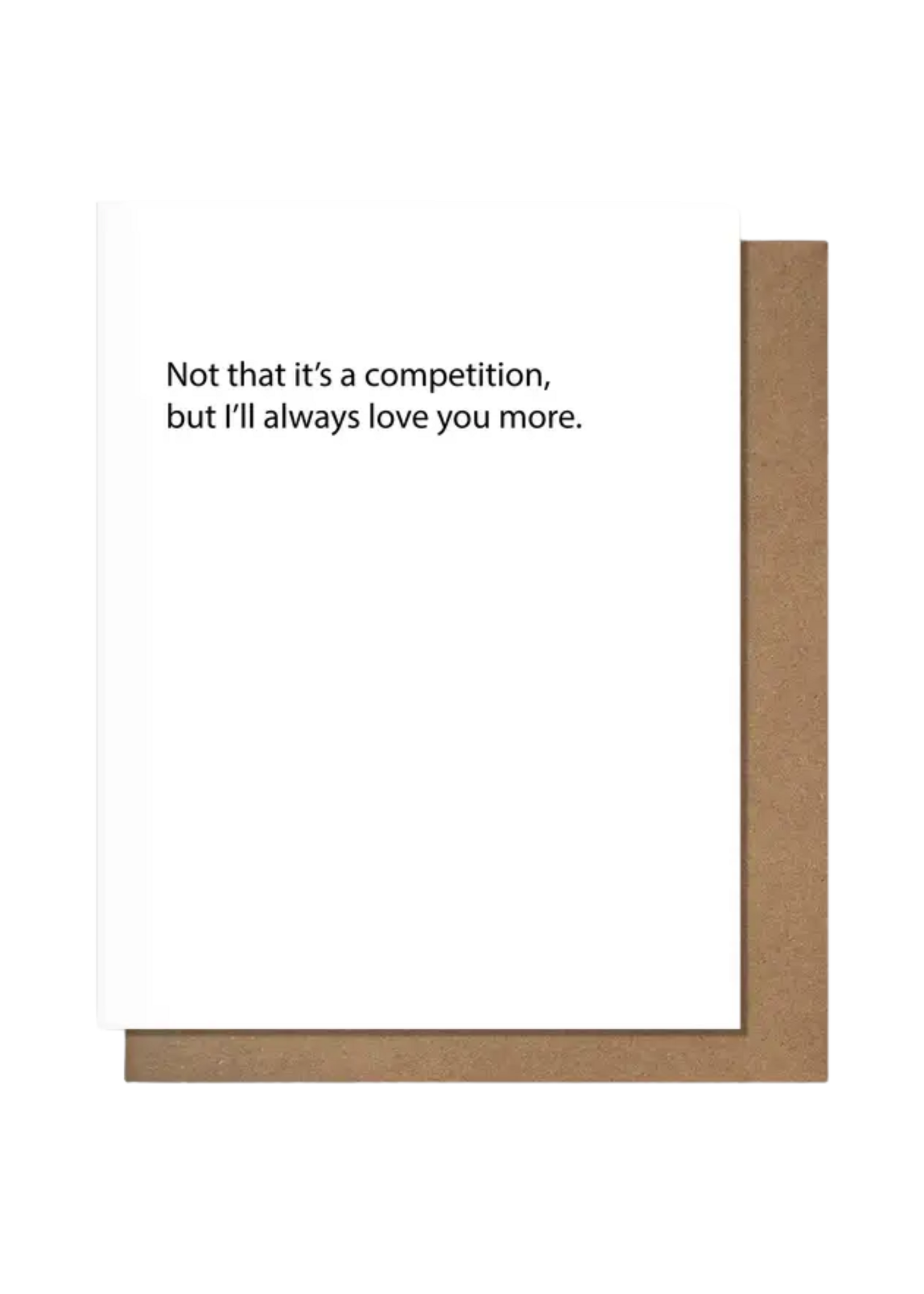 Pretty Alright Goods Love Card - Not That It's A Competition