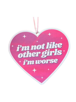 ShlemonArt Im Not Like Other Girls, Im Worse Air Freshener