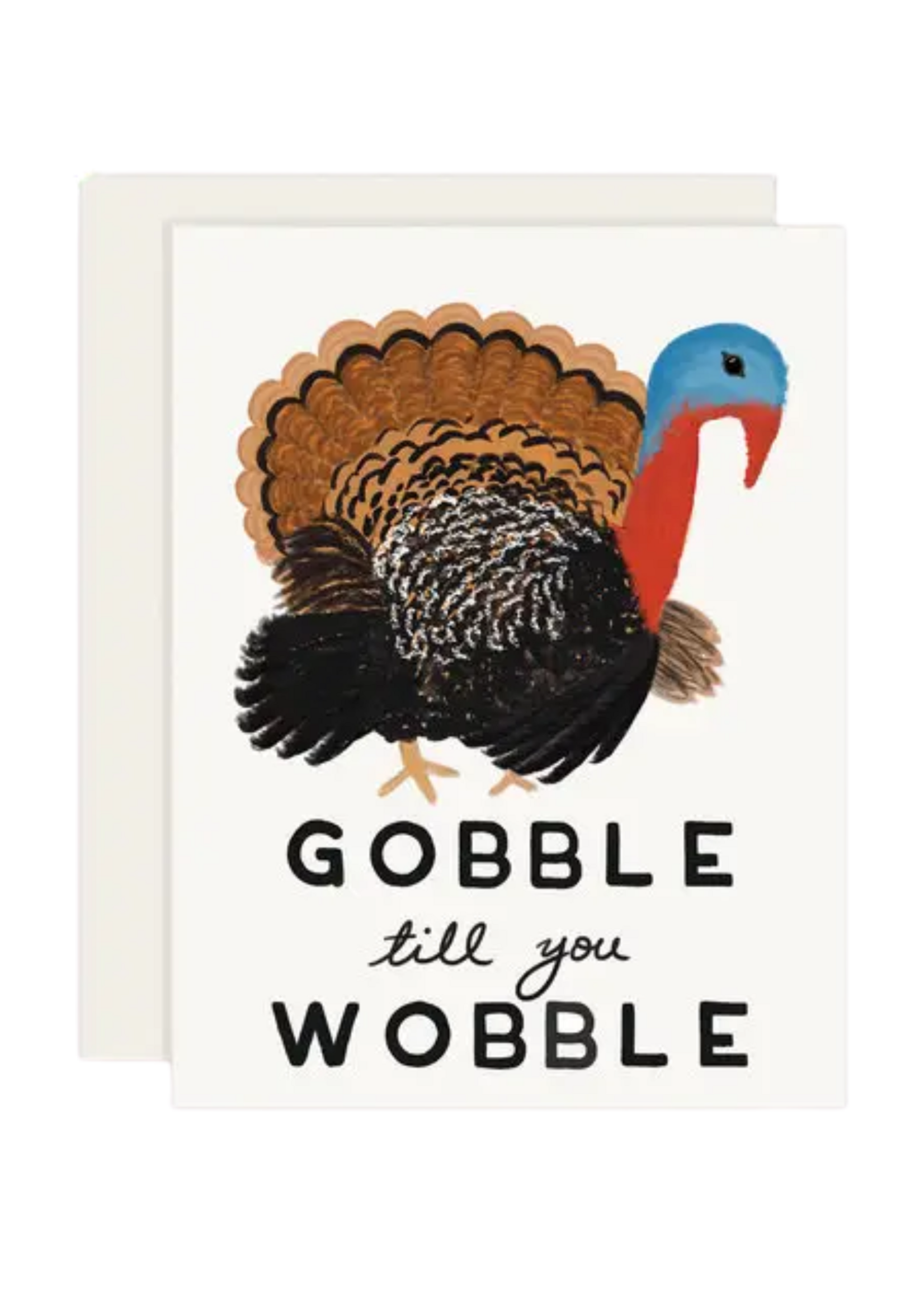 Slightly Stationery Thanksgiving Card - Gobble Til You Wobble