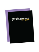 That's So Andrew Love Card - You're My Idiot