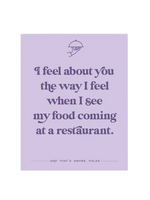 Paloma Paper Co. Love Card - When I See Food Coming
