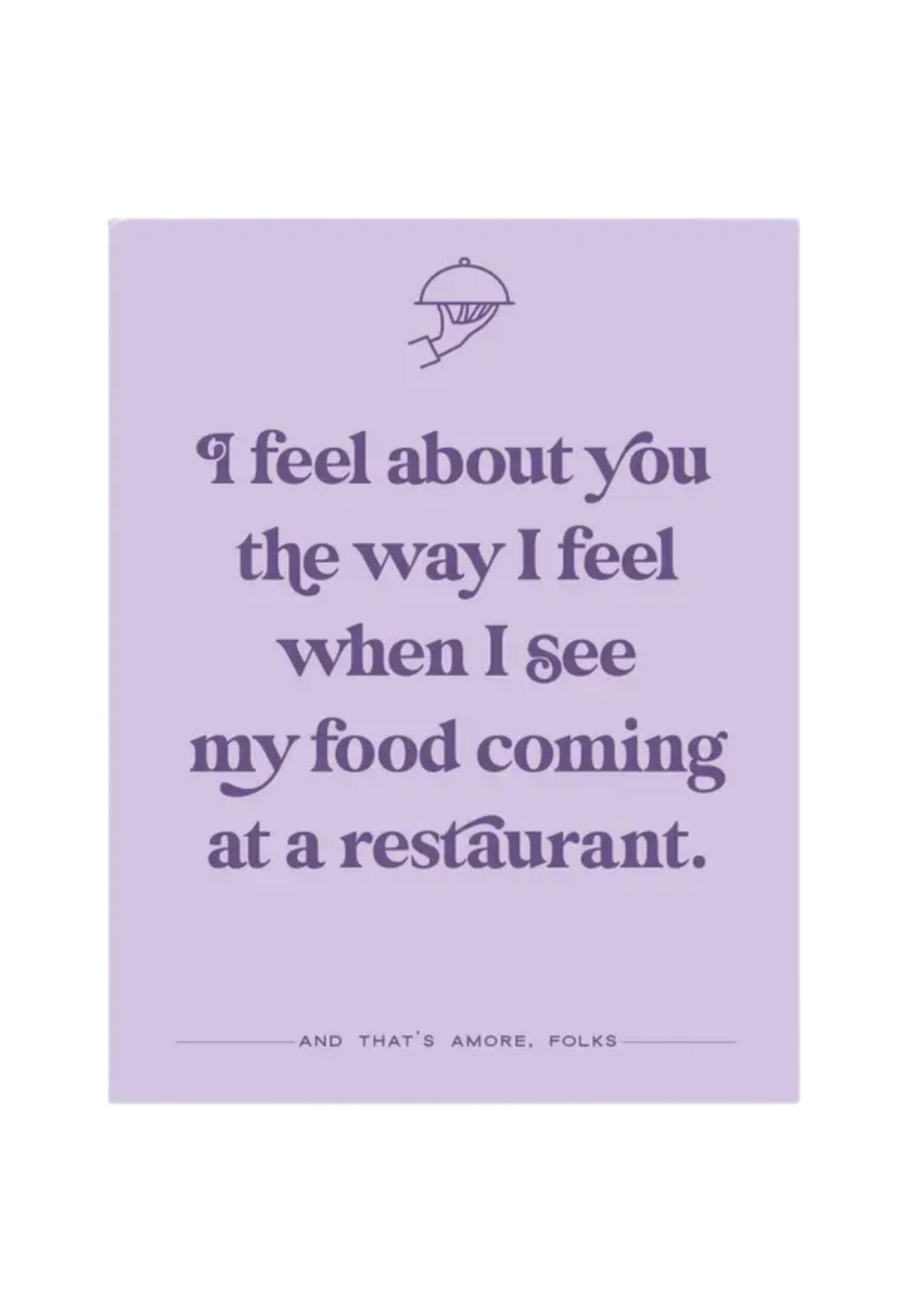 Paloma Paper Co. Love Card - When I See Food Coming