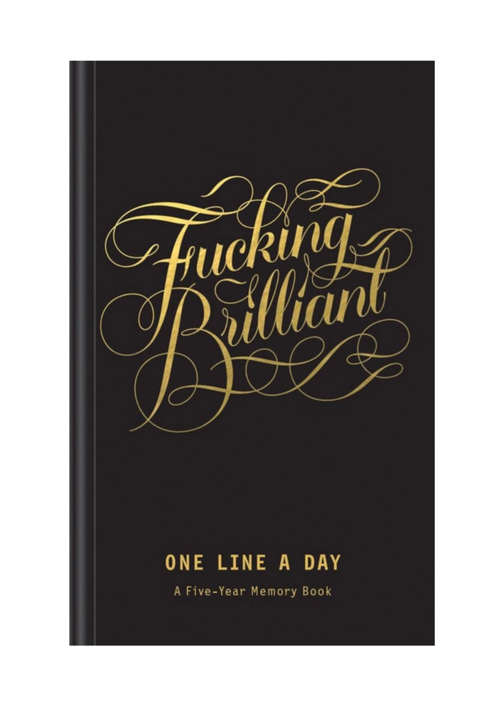 Chronicle Books Fucking Brilliant One Line A Day -  A Five Year Memory Book