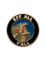 Mincing Mockingbird Eff All Y'all Enamel Pin