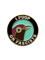 Mincing Mockingbird Poop On Fascists Enamel Pin