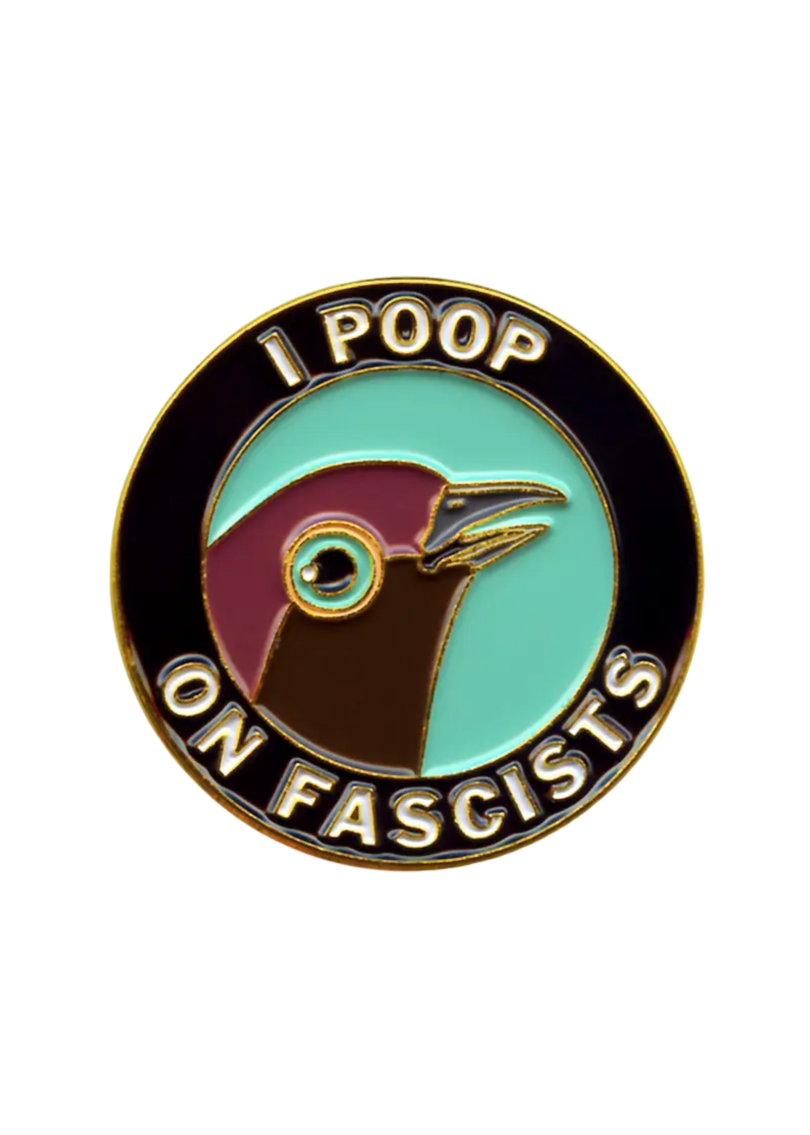 Mincing Mockingbird Poop On Fascists Enamel Pin