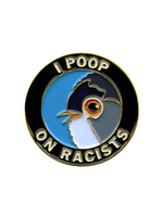 Mincing Mockingbird Poop On Racists Enamel Pin