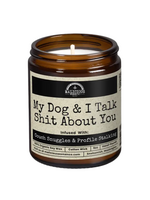 Malicious Woman Candle Co. My Dog & I Talk Shit About You Candle