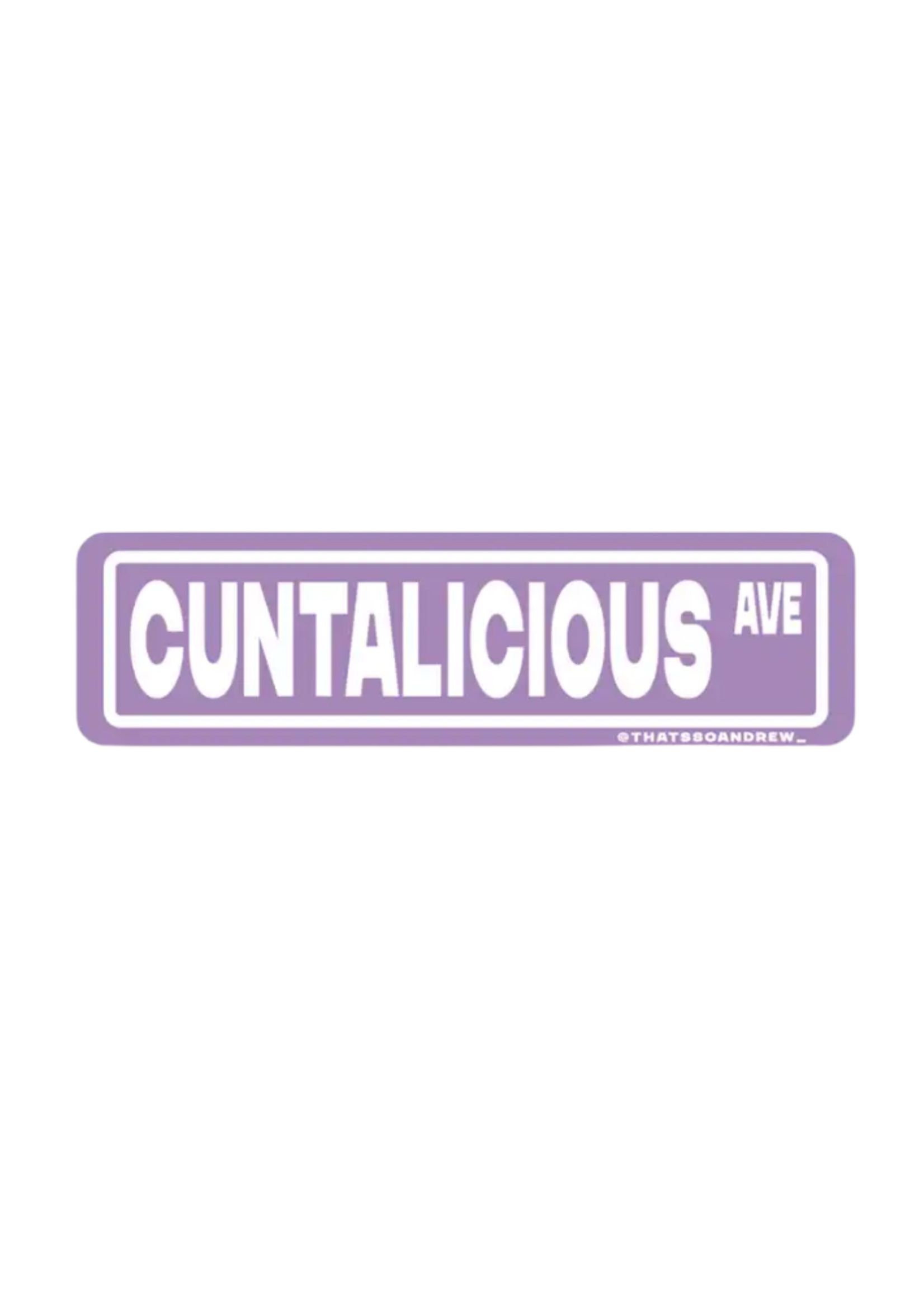 That's So Andrew Cuntalicious Ave Sticker