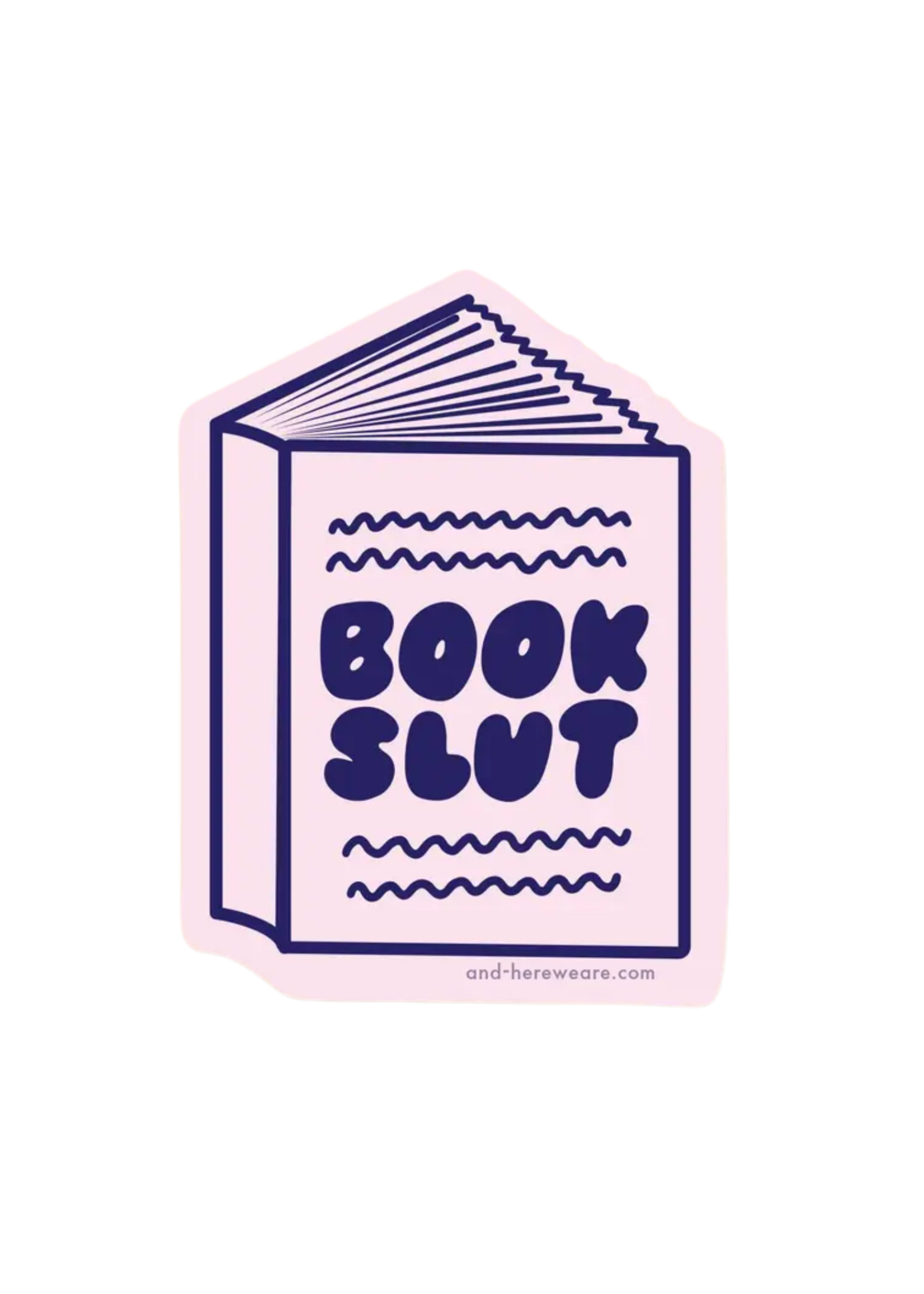 And Here We Are Book Slut Sticker