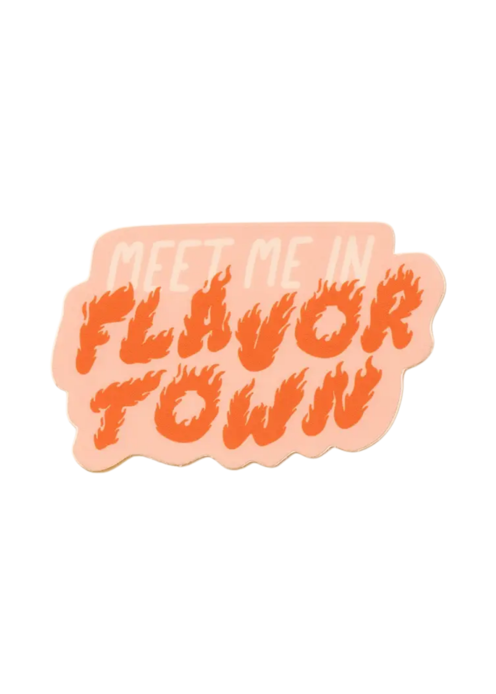 And Here We Are Meet Me in Flavortown Sticker