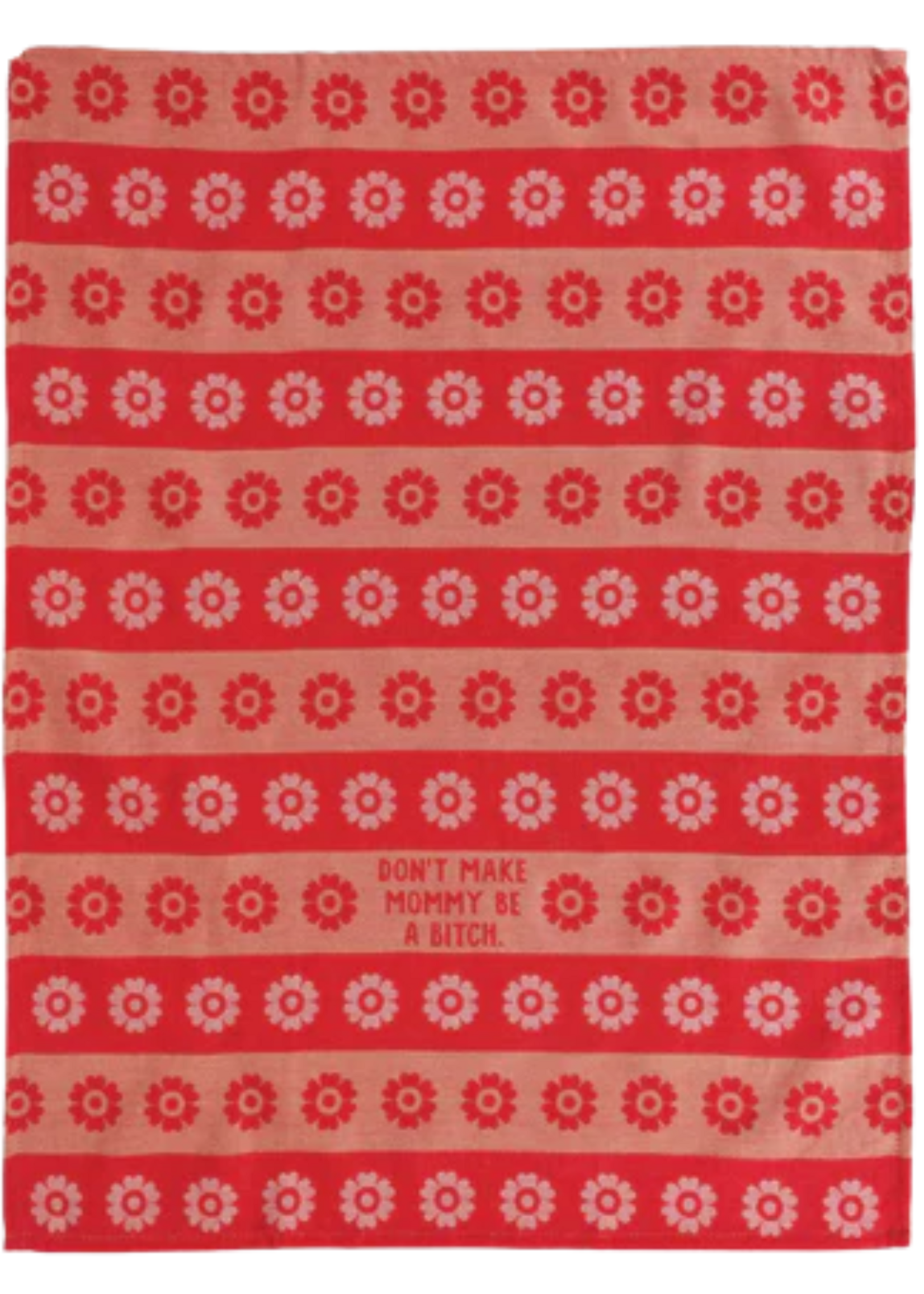 Blue Q Don't Make Mommy Be A Bitch Dish Towel