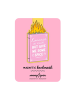 Sammy Gorin Romance Is Nice, But Give Me Some Spice Magnetic Bookmark