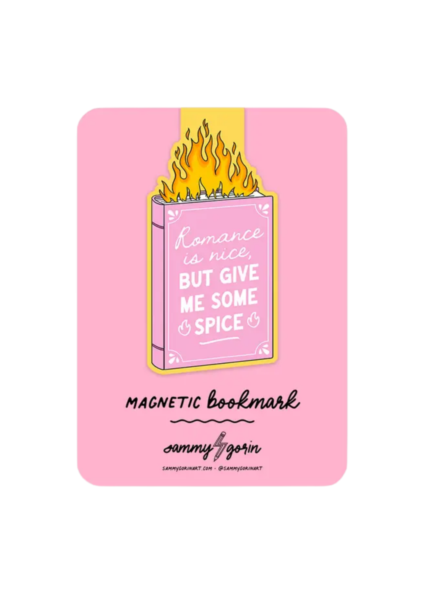 Sammy Gorin Romance Is Nice, But Give Me Some Spice Magnetic Bookmark