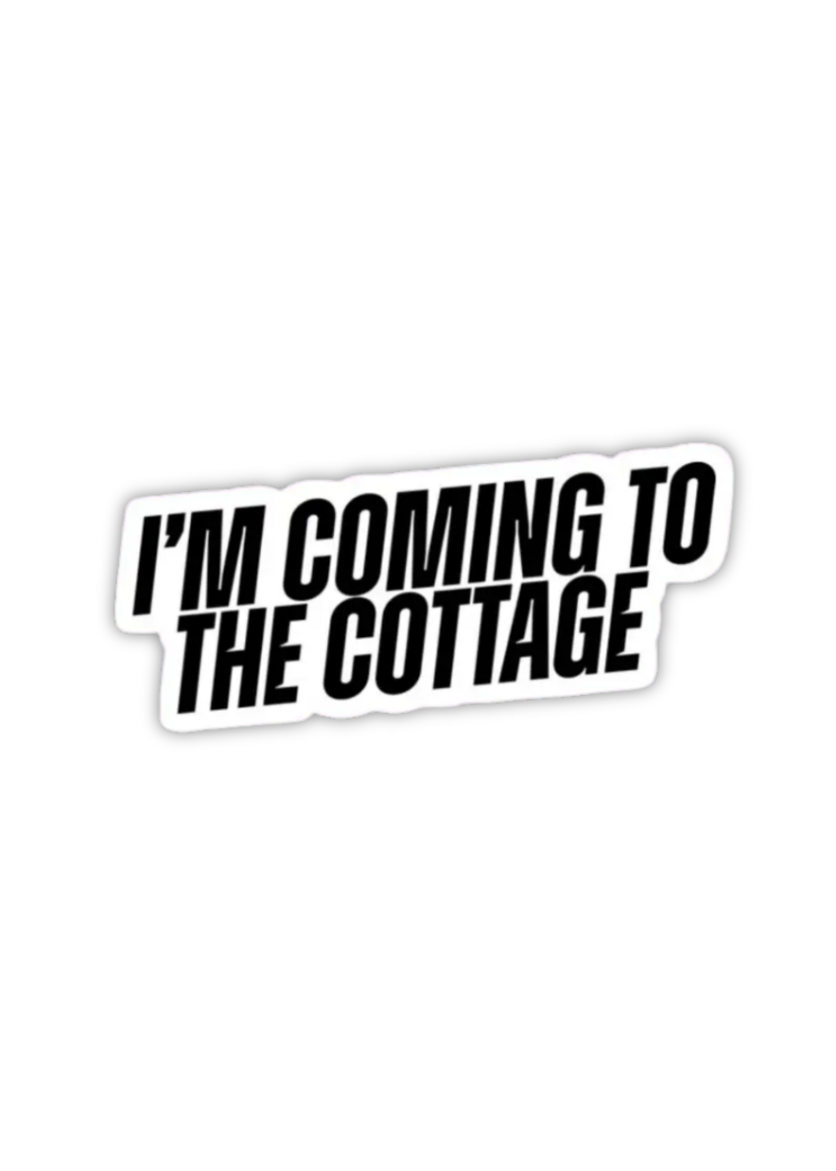 Shadows Of Sunshine I'm Coming To the Cottage Sticker