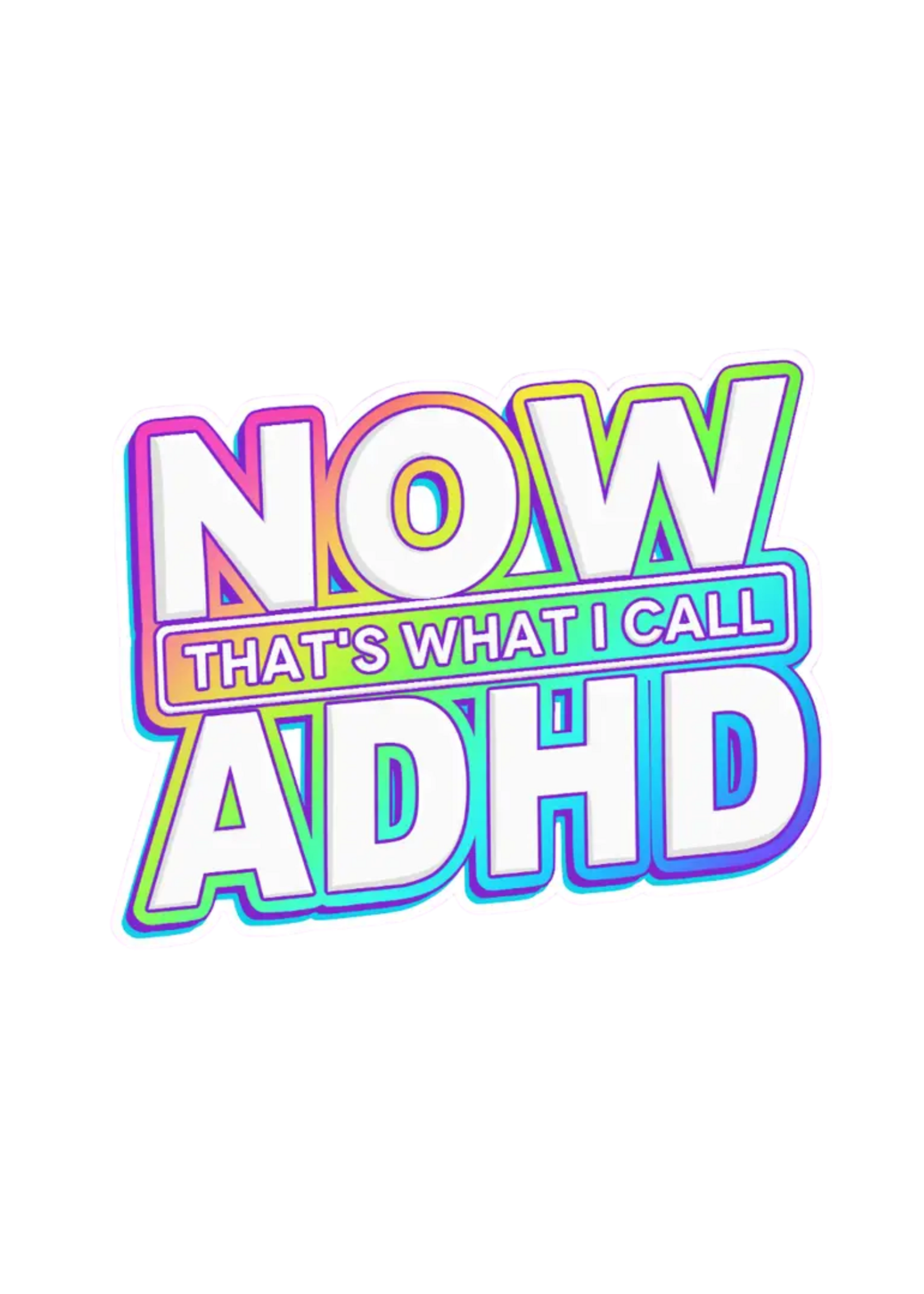 Shadows Of Sunshine Now That's What I Call Adhd Sticker