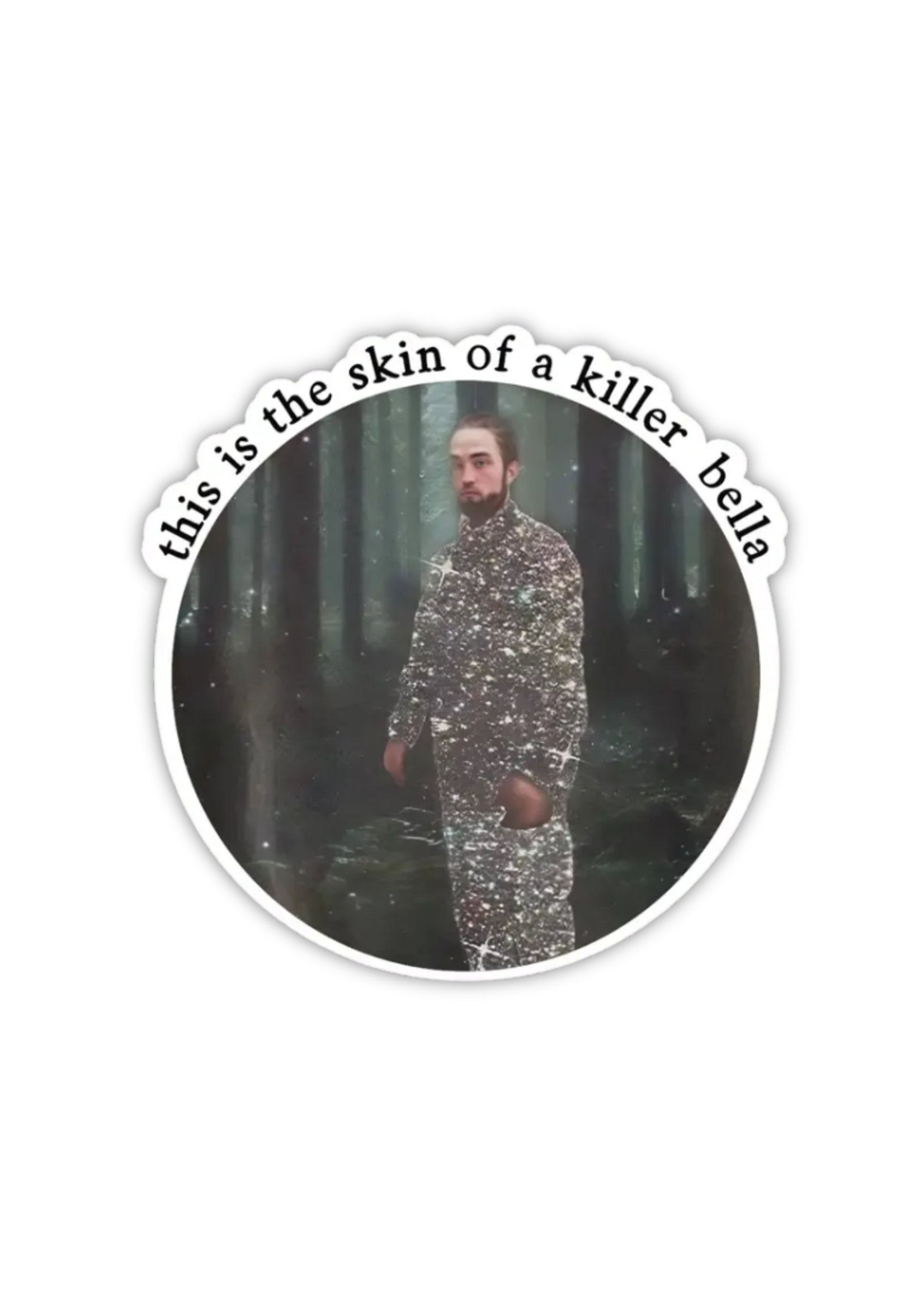 Shadows Of Sunshine This Is The Skin of A Killer Bella Sticker