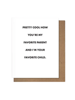 Pretty Alright Goods Parent Card - Favorite Parent And Favorite Child