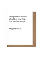 Pretty Alright Goods Mother's Day Card - Glad We Can Be Friends