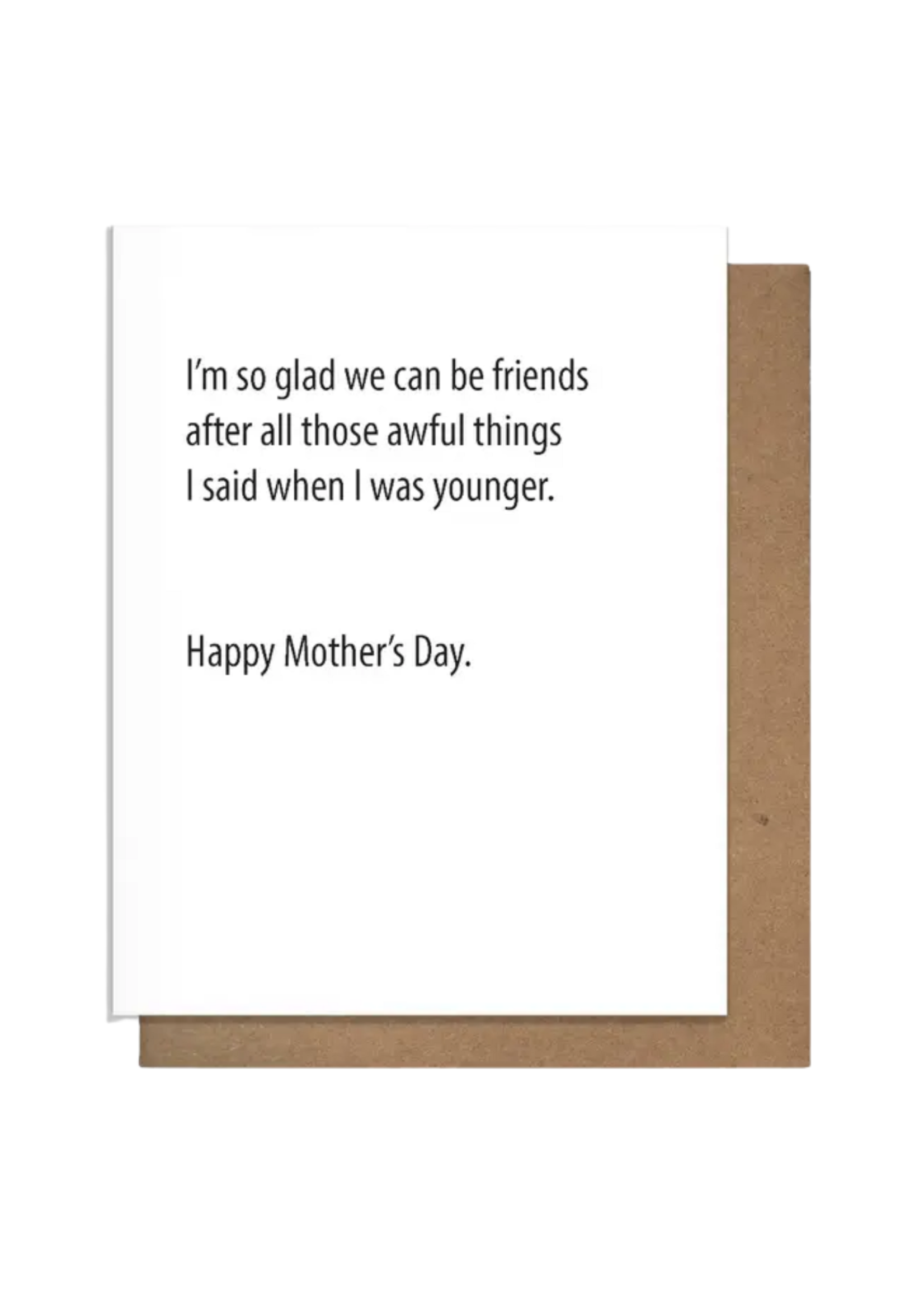 Pretty Alright Goods Mother's Day Card - Glad We Can Be Friends