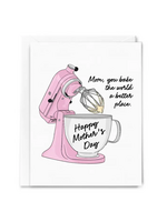Sammy Gorin Mother's Day Card- Bake the World A Better Place
